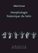 Morphologie historique du latin [nouvelle édition]